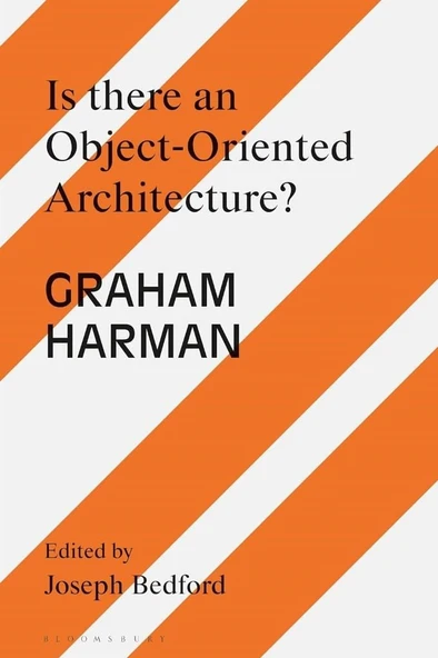Is there an Object Oriented Architecture?: Engaging Graham Harman (Architecture Exchange: Engagements with Contemporary Theory and Philosophy) Reprint Edition Joseph Bedford ürün görseli 1