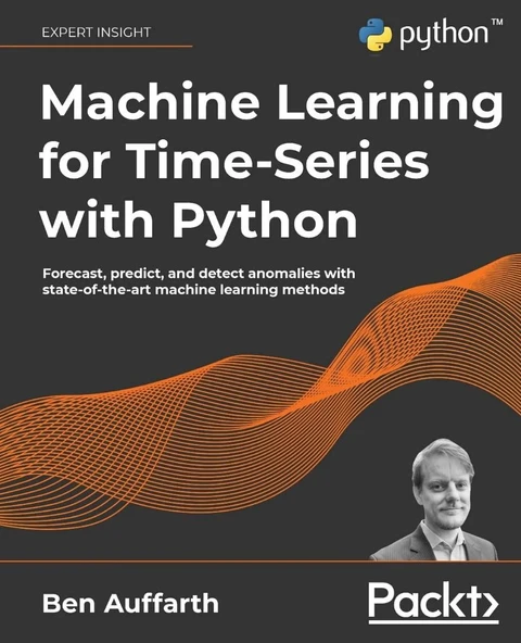 Machine Learning for Time-Series with Python: Forecast, predict, and detect anomalies with state-of-the-art machine learning methods Ben Auffarth ürün görseli 1