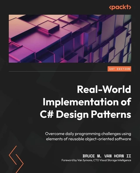 Real-World Implementation of C# Design Patterns: Overcome daily programming challenges using elements of reusable object-oriented software Horn II Symons ürün görseli 1