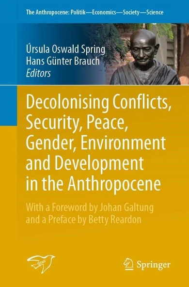 Decolonising Conflicts, Security, Peace, Gender, Environment and Development in the Anthropocene: 30 (The Anthropocene: Politik―Economics―Society―Science, 30) Spring Brauch ürün görseli 1