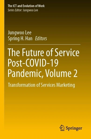 The Future of Service Post-COVID-19 Pandemic, Volume 2: Transformation of Services Marketing (The ICT and Evolution of Work) Lee Han ürün görseli 1