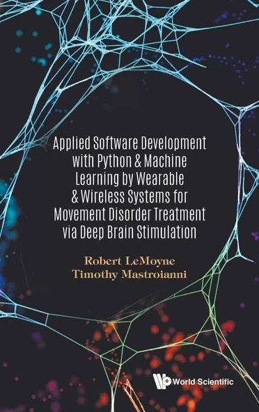 Applied Software Development With Python & Machine Learning By Wearable & Wireless Systems For Movement Disorder Treatment Via Deep Brain Stimulation Lemoyne Mastroianni ürün görseli 1