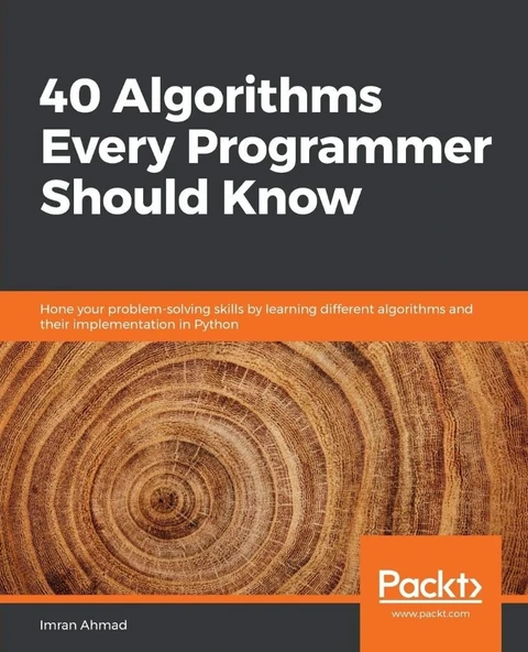 40 Algorithms Every Programmer Should Know: Hone your problem-solving skills by learning different algorithms and their implementation in Python Illustrated Edition Imran Ahmad ürün görseli 1