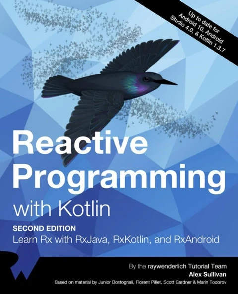 Reactive Programming with Kotlin Learn RX with RxJava, RxKotlin and RxAndroid  Up to date for Android10, Android Studio 4.0, & Kotlin 1.3.7 2nd Edition Alex Sullivan ürün görseli 1