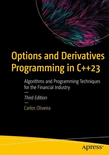 Options and Derivatives Programming in C++23: Algorithms and Programming Techniques for the Financial Industry 3rd ed. Carlos Oliveira ürün görseli 1