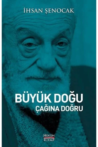 BÜYÜK DOĞU ÇAĞINA DOĞRU    İHSAN ŞENOCAK    HÜKÜM ürün görseli 1