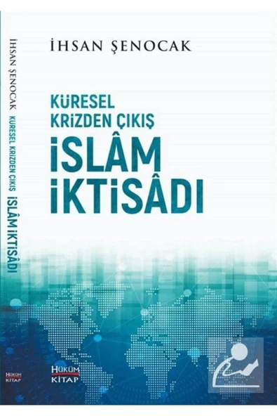 KÜRESEL KRİZDEN ÇIKIŞ İSLAM İKTİSADI  İHSAN ŞENOCAK  HÜKÜMKİTAP ürün görseli 1
