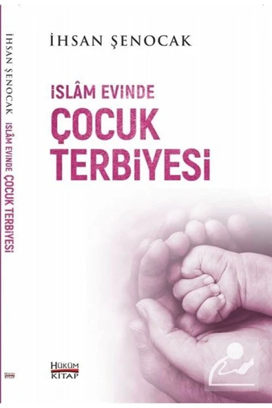İSLAM EVİNDE ÇOCUK TERBİYESİ  İHSAN ŞENOCAK  HÜKÜMKİTAP ürün görseli 1