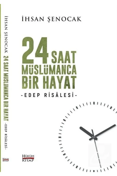 24 SAAT MÜSLÜMANCA BİR HAYAT  İHSAN ŞENOCAK  HÜKÜMKİTAP ürün görseli 1