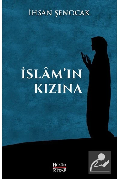 İSLAMIN KIZINA  İHSAN ŞENOCAK    HÜKÜMKİTAP ürün görseli 1