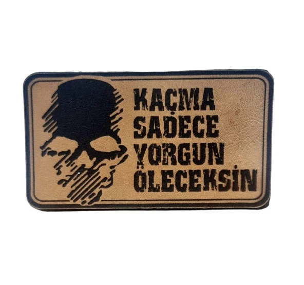 Kaçma Sadece Yorgun Öleceksin Kuru Kafa  Deri PEÇ - Arma - Askeri Patch ürün görseli 1
