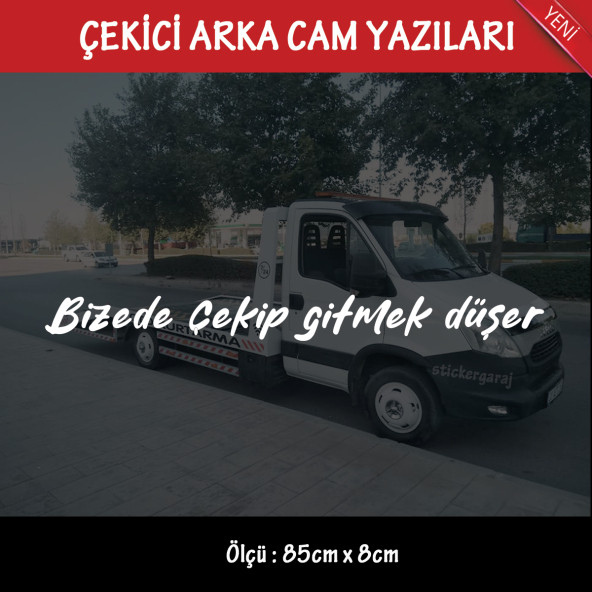 Bizede çekip gitmek düşer Oto kurtarıcı çekici yazıları - arka cam uyumlu - türkçe espirili atarlı koyan sözler ürün görseli 1