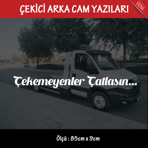 çekemeyenler çatlasın Oto kurtarıcı çekici yazıları - arka cam uyumlu - türkçe espirili atarlı koyan sözler ürün görseli 1