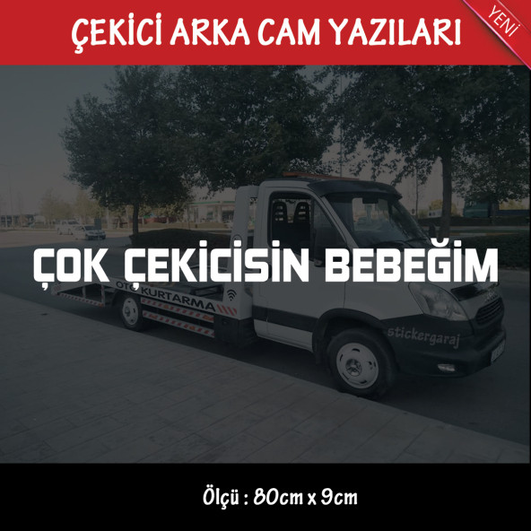 çok çekicisin bebeğim Oto kurtarıcı çekici yazıları - arka cam uyumlu - türkçe espirili atarlı koyan sözler ürün görseli 1