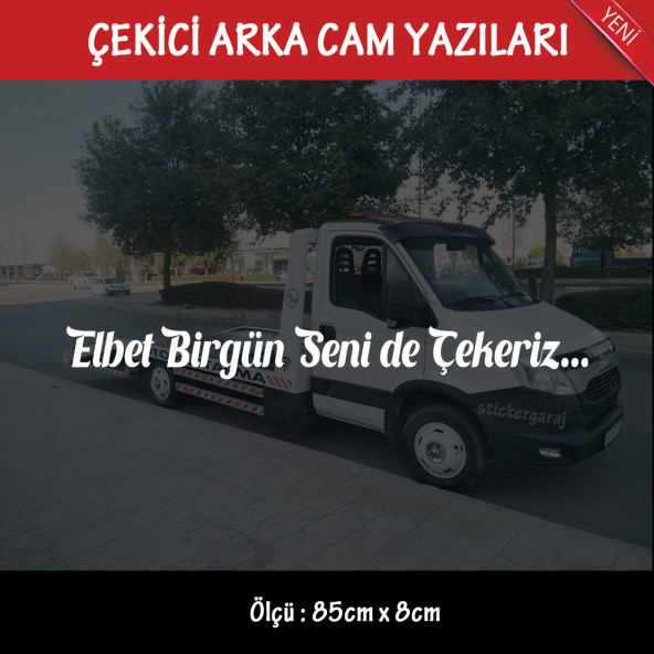 elbet birgün senide çekeriz Oto kurtarıcı çekici yazıları - arka cam uyumlu - türkçe espirili atarlı koyan sözler ürün görseli 1