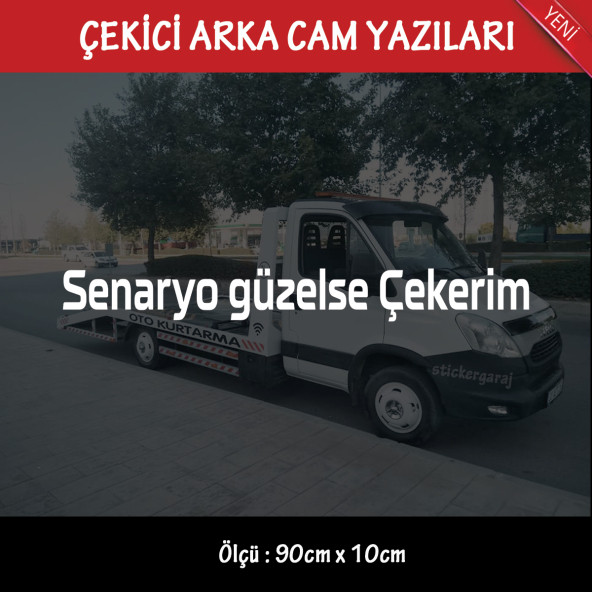 senaryo güzelse çekeriz Oto kurtarıcı çekici yazıları - arka cam uyumlu - türkçe espirili atarlı koyan sözler ürün görseli 1