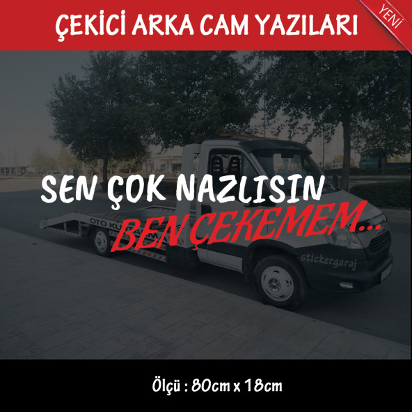 Çok nazlısın ben çekemem Oto kurtarıcı çekici yazıları - arka cam uyumlu - türkçe espirili atarlı koyan sözler ürün görseli 1