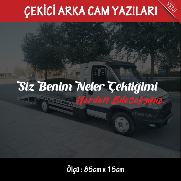 siz benim neler çektiğimi nerden bileceksiniz Oto kurtarıcı çekici yazıları - arka cam uyumlu - türkçe espirili atarlı koyan sözler ürün görseli 1