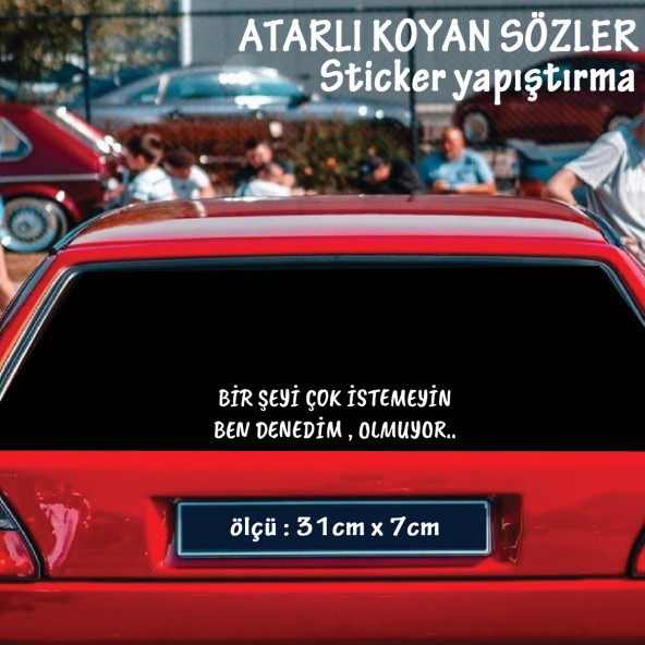 bir şeyi çok istemeyin atarlı ukala türkçe şarkı anlamlı sözler - cam yazıları sticker etiket yapıştırma ürün görseli 1