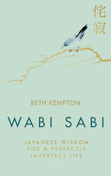 Wabi Sabi: Japanese Wisdom for a Perfectly Imperfect Life Beth Kempton ürün görseli 1