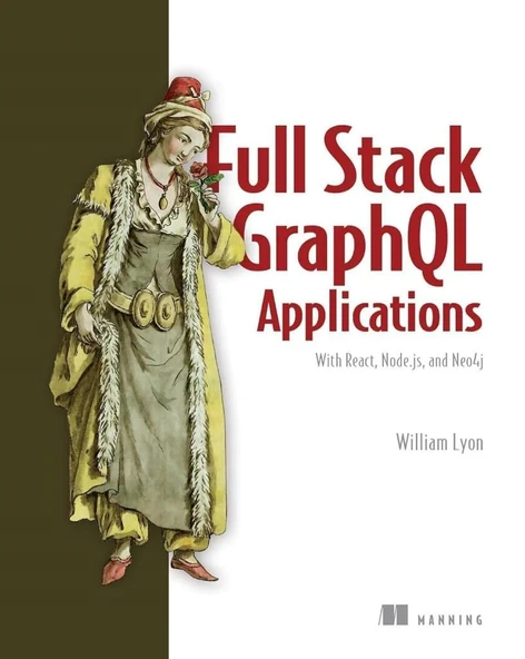 Full Stack GraphQL Applications: With React, Node.js, and Neo4j William Lyon ürün görseli 1