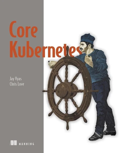 Core Kubernetes Jay Vyas Chris Love ürün görseli 1