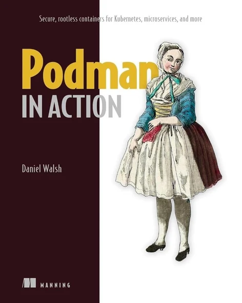 Podman in Action: Secure, rootless containers for Kubernetes, microservices, and more Daniel Walsh ürün görseli 1