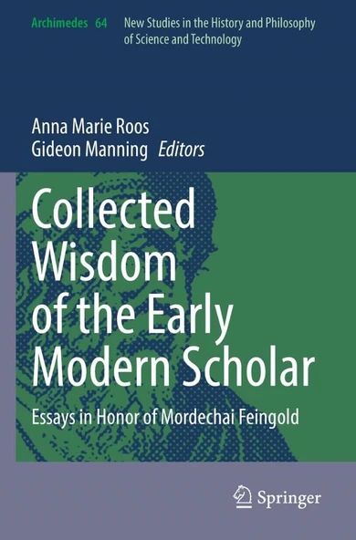 Collected Wisdom of the Early Modern Scholar: Essays in Honor of Mordechai Feingold (Archimedes 64) Roos Manning ürün görseli 1