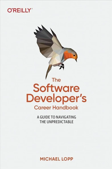 The Software Developer's Career Handbook: A Guide to Navigating the Unpredictable Michael Lopp ürün görseli 1