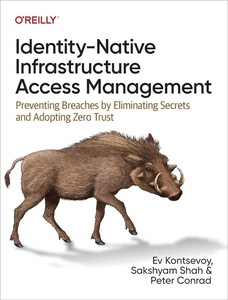 Identity-Native Infrastructure Access Management: Preventing Breaches by Eliminating Secrets and Adopting Zero Trust Kontsevoy Shah ürün görseli 1