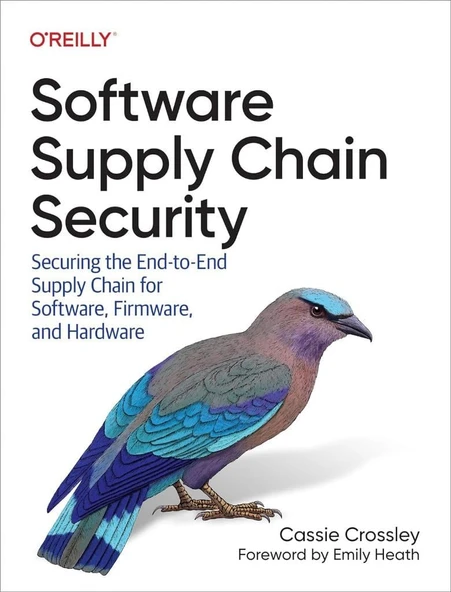 Software Supply Chain Security: Securing the End-to-End Supply Chain for Software, Firmware, and Hardware Cassie Crossley ürün görseli 1