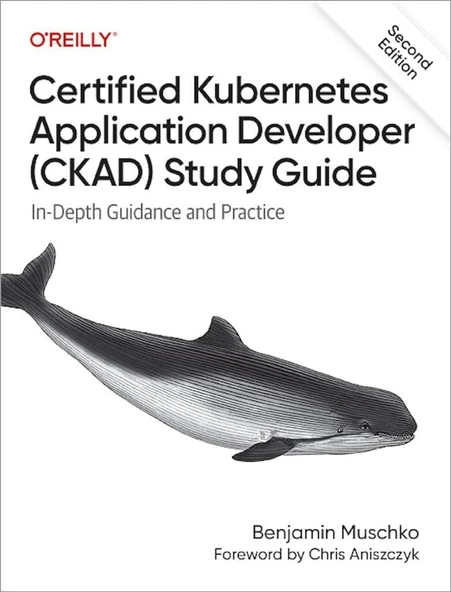 Certified Kubernetes Application Developer (CKAD) Study Guide: 2nd Edition Benjamin Muschko ürün görseli 1