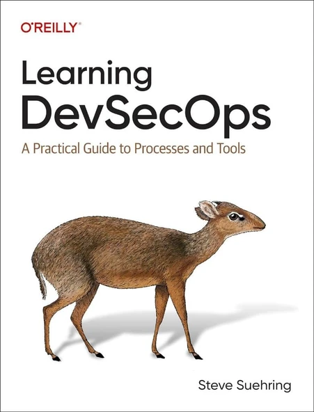 Learning DevSecOps: A Practical Guide to Processes and Tools Steve Suehring ürün görseli 1