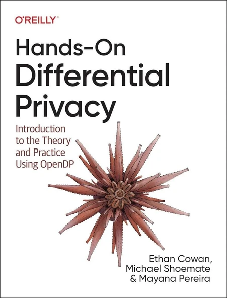 Hands-On Differential Privacy: Introduction to the Theory and Practice Using OpenDP Cowan Shoemate ürün görseli 1