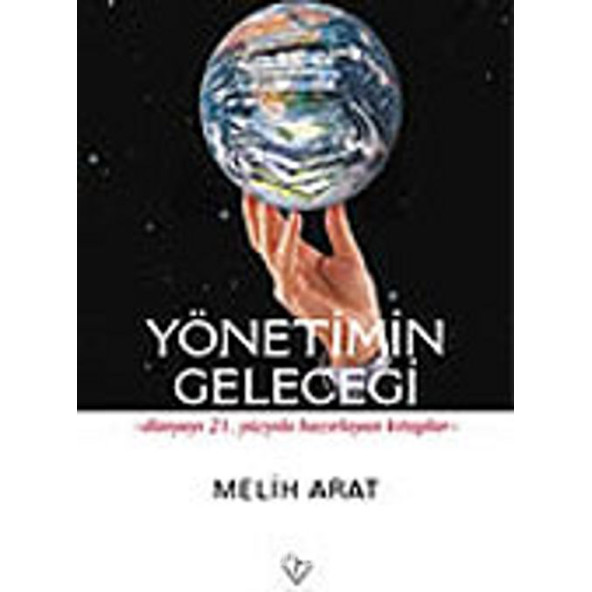 YÖNETİMİN GELECEĞİ  -dünyayı 21. yüzyıla hazırlayan kitaplar-   ARAT ürün görseli 1