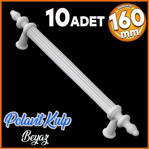 Polavit 160 Mm (SERT PLASTİK) Kulp Beyaz Çekmece Mobilya Mutfak Dolap Kulbu Kulpu Kulpları 10 Adet ürün görseli 1