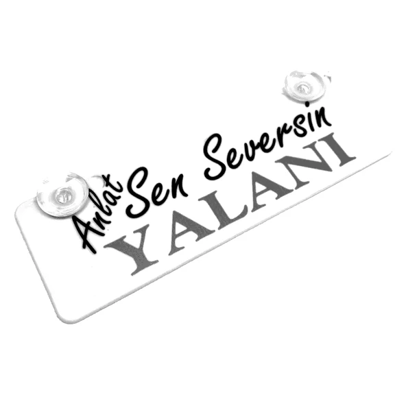 Anlat Sen Seversin Yalanı Yazılı Sök Tak Dekor Plaka ürün görseli 1