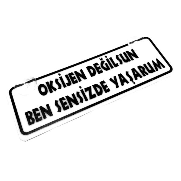 Oksijen Değilsin Ben Sensizde Yaşarım Yazılı Sök Tak Dekor Plaka ürün görseli 1