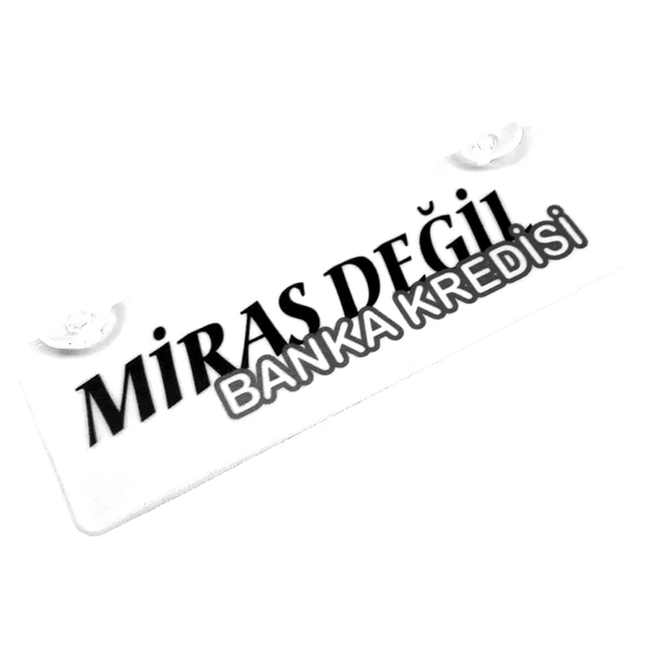 Miras Değil Banka Kredisi Yazılı Sök Tak Dekor Plaka ürün görseli 1
