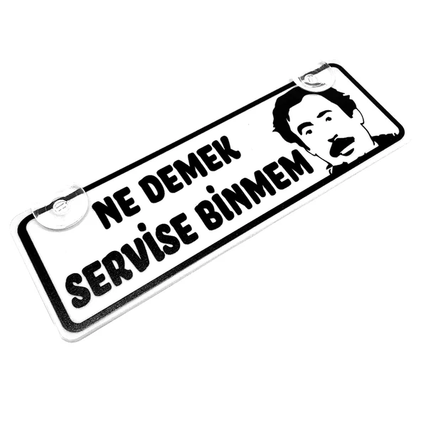 Ne Demek Servise Binmem Yazılı Sök Tak Dekor Plaka ürün görseli 1