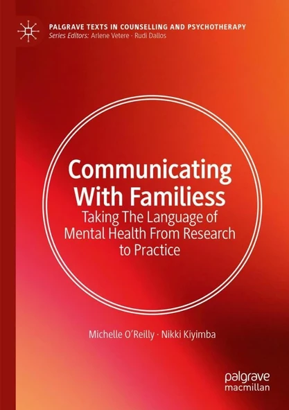 Communicating With Families: Taking The Language of Mental Health From Research to Practice (Palgrave Texts in Counselling and Psychotherapy) O'Reilly Kiyimba ürün görseli 1