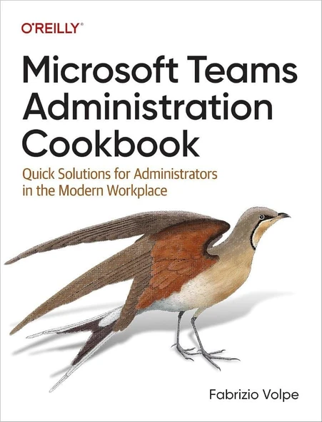 Microsoft Teams Administration Cookbook: Quick Solutions for Administrators in the Modern Workplace Fabrizio Volpe ürün görseli 1