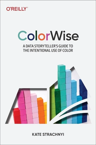 ColorWise: A Data Storyteller's Guide to the Intentional Use of Color Kate Strachnyi ürün görseli 1