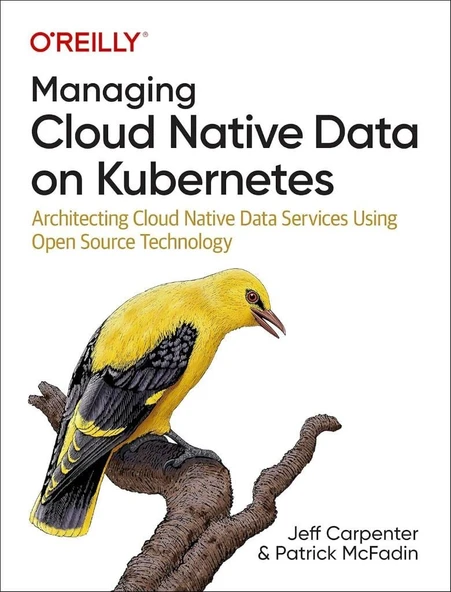 Managing Cloud Native Data on Kubernetes: Architecting Cloud Native Data Services Using Open Source Technology Carpenter McFadin ürün görseli 1