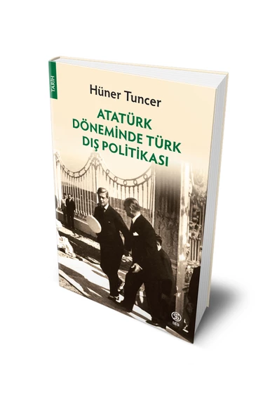 Atatürk Döneminde Türk Dış Politikası - Hüner Tuncer ürün görseli 1