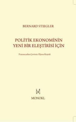 Politik Ekonominin Yeni Bir Eleştirisi İçin - Bernard Stiegler ürün görseli 1