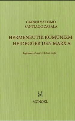 Hermeneutik Komünizm: Heidegger den Marx a - Gianni Vattimo - Santiago Zabala ürün görseli 1