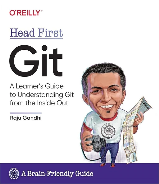 Head First Git: A Learner's Guide to Understanding Git from the Inside Out Raju Gandhi ürün görseli 1