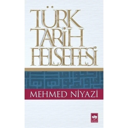 TÜRK TARİH FELSEFESİ  MEHMED NİYAZİ  ÖTÜKEN ürün görseli 1
