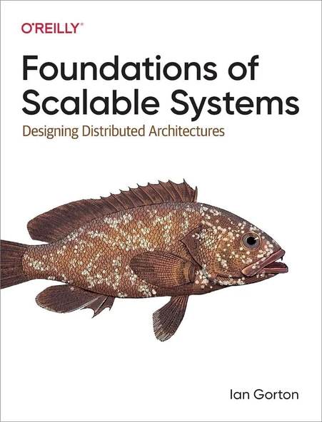 Foundations of Scalable Systems: Designing Distributed Architectures Ian Gorton ürün görseli 1